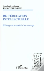 De L'Education Intellectuelle ; Heritage Et Actualite D'Un Concept