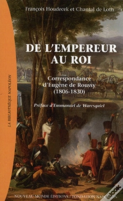 Capa do artigo De L'Empereur Au Roi ; Correspondance D'Eugène De Roussy 1806-1830