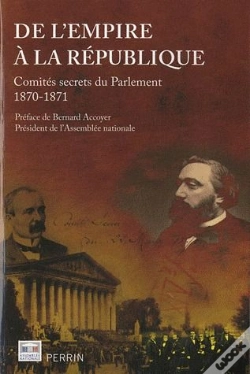 Capa do artigo De L'Empire A La Republique Comites Secrets Du Parlement 1870-1871