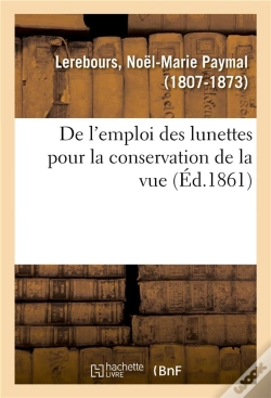 Capa do artigo De L'Emploi Des Lunettes Pour La Conservation De La Vue
