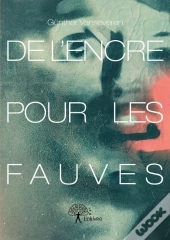 De L'Encre Pour Les Fauves