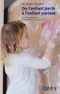 De L'Enfant Parlé À L'Enfant Parlant : L'Enfant Interprète ; Clinique De L'Accueil En Laep - Preview