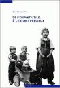 De L'Enfant Utile À L'Enfant Précieux - Preview