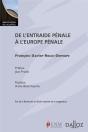De L'Entraide Penale A L'Europe Penale - 1re Edition - Preview