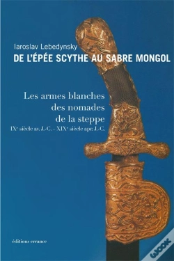 Capa do artigo De L'Épee Scythe Au Sabre Mongol ; Les Armes Blanches Des Nomades De La Steppe