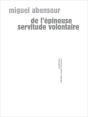 De L'Épineuse Servitude Volontaire - Preview