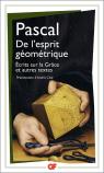 De L'Esprit Géometrique ; Écrits Sur La Grâce Et Autres Textes