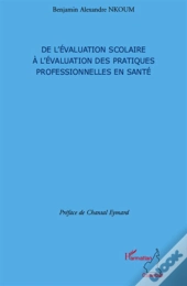 De L'Évaluation Scolaire À L'Évaluation Des Pratiques Professionnelles En Santé