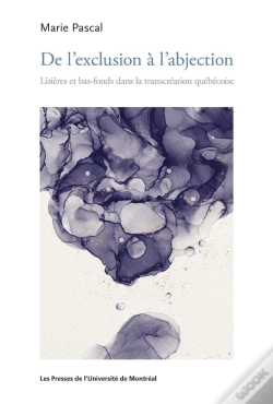 Capa do artigo De L'Exclusion A L'Abjection - Lisieres Et Bas-Fond Dans La Transcreation Quebecoise