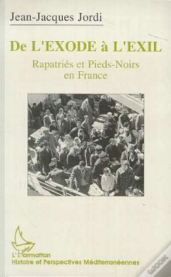 Capa do artigo De L'Exode A L'Exil ; Rapatries Et Pieds-Noirs En France