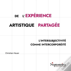 Capa do artigo De L'Expérience Artistique Partagée : L'Intersubjectivité Comme Intercorporéité