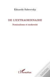 De L'Extraordinaire ; Nominalisme Et Modernité