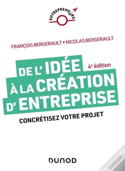 Capa do artigo De L'Idée À La Création D'Entreprise : Concrétisez Votre Projet (4e Édition)