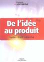 De L'Idee Au Produit - Veille - Recherche Et Developpement - Marche - Preview