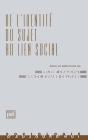 De L'Identité Du Sujet Au Lien Social : L'Étude Des Processus Identitaires - Preview