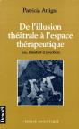 De L'Illusion Theatrale A L'Espace Therapeutique - Preview