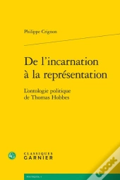 De L'Incarnation À La Représentation : L'Ontologie Politique De Thomas Hobbes