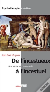 De L'Incestueux A L'Inceste, Une Approche Relationnelle