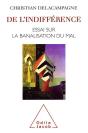 De L'Indifférence : Essai Sur La Banalisation Du Bien Et Du Mal - Preview