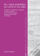 De L'Indo-Européen Au Latin Et Au Grec