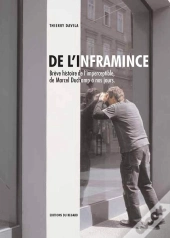 De L'Inframince ; Brève Histoire De L'Imperceptible, De Marcel Duchamp À Nos Jours