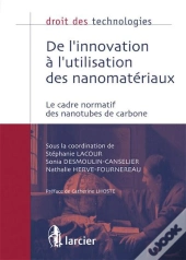 De L'Innovation À L'Utilisation Des Nanomatériaux ; Le Cadre Normatif Des Nanotubes De Carbone