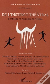 De L'Instinct Theatral ; Le Theatre Se Ressource En Afrique