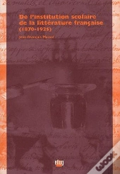 De L'Institution Scolaire De La Litterature Francaise, 1870-1925