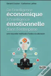 De L'Intelligence Economique A L'Intelligence Emotionnelle : Une Nouvelle Methode D'Aide A La Decisi