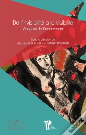 De L'Invisibilité À La Visibilité : Visage(S) De L'Inconvenant