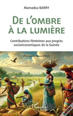Capa do artigo De L'Ombre À La Lumière : Contributions Féminines Aux Progrès Socioéconomiques  De La Guinée