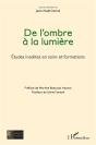 De L'Ombre À La Lumière : Etudes Insolites En Soins Et Formations - Preview