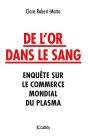 De L'Or Dans Le Sang : Enquête Sur Le Commerce Mondial Du Plasma - Preview