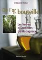De L'Or En Bouteille ; Les Huiles Essentielles De Madagascar - Preview