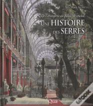 De L'Orangerie Au Palais De Cristal, Une Histoire De Serres