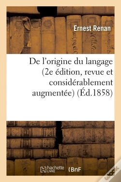Capa do artigo De L'Origine Du Langage (2e Édition, Revue Et Considérablement Augmentée) (Éd.1858)