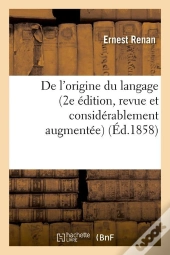 De L'Origine Du Langage (2e Édition, Revue Et Considérablement Augmentée) (Éd.1858)