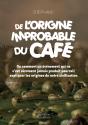 De L'Origine Improbable Du Café - Preview