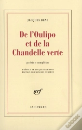 De L'Oulipo Et De La Chandelle Verte : Poésies Complètes