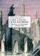 De L'Outil A La Machine ; Histoire Des Techniques, Des Origines A 1800