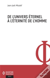De L'Univers Eternel A L'Eternite De L'Homme