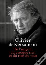 De L'Urgent, Du Presque Rien Et Du Rien Du Tout