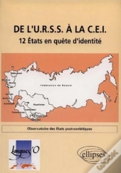De L'Urss À La Cei : 12 États En Quête D'Identité