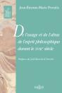 De L'Usage Et De L'Abus De L'Esprit Philosophique Durant Le Xviiie Siècle - Réimpression De La 3e Édition De 1834 - Preview