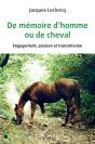 De Mémoire D'Homme Ou De Cheval ; Engagement, Passion Et Transmission - Preview