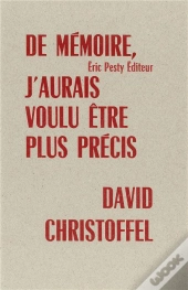 De Memoire, J'Aurais Voulu Etre Plus Precis