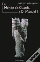 De Mendo da Guarda a D. Manuel I