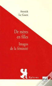 De Mères En Filles ; Imagos De La Féminité