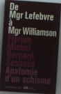 De Mgr Lebfevre À Mgr Williamson ; Anatomie D'Un Schisme - Preview