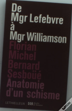 Capa do artigo De Mgr Lebfevre À Mgr Williamson ; Anatomie D'Un Schisme